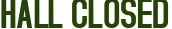 HALL CLOSED