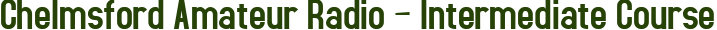 Chelmsford Amateur Radio – Intermediate Course