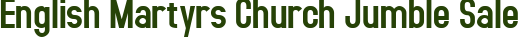 English Martyrs Church Jumble Sale