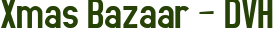 Xmas Bazaar – DVH