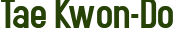 Tae Kwon-Do
