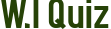 W.I Quiz