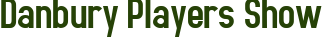 Danbury Players Show