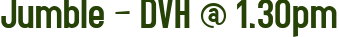 Jumble – DVH @ 1.30pm